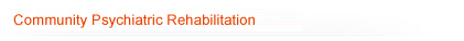 Community Psychiatric Rehabilitation